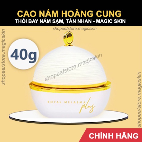 CAO NÁM HOÀNG CUNG MAGIC SKIN Royal Melasma Plus 👍 Kem ngừa nám tàn nhang dưỡng trắng ✔ Size 40g
