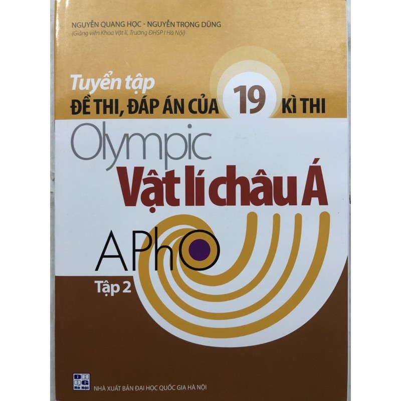 Sách - Tuyển tập Đề thi, Đáp án của 19 kì thi Olympic Vật lí châu Á Tập 2