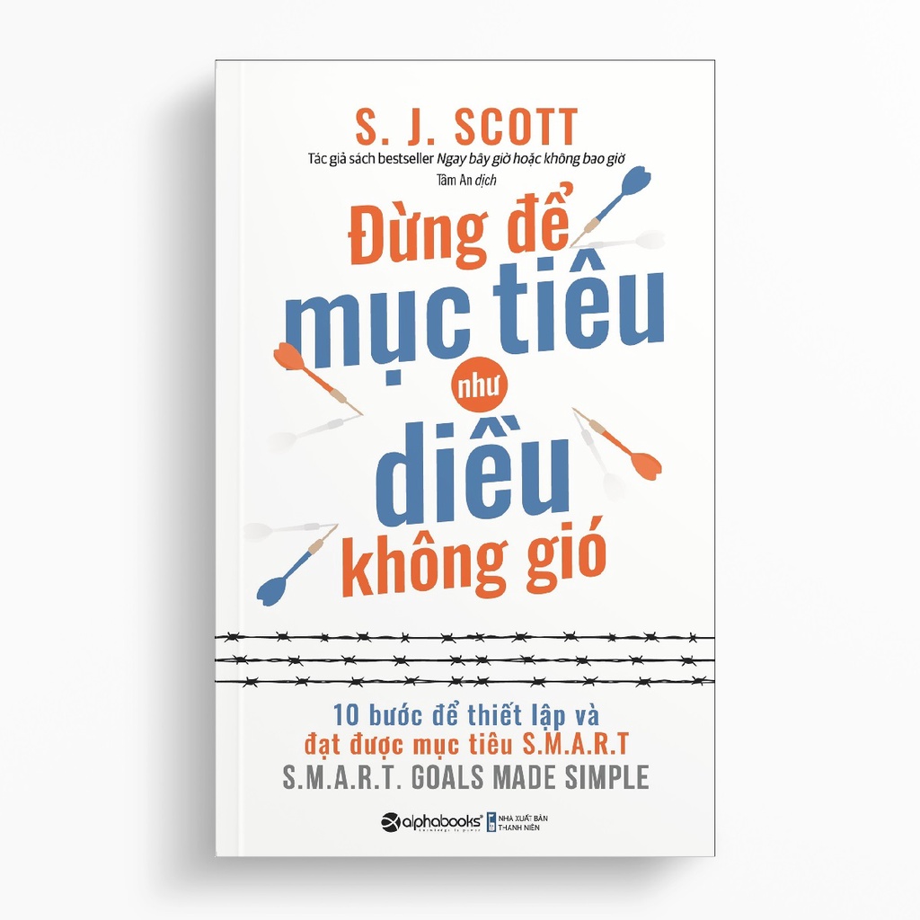 Sách Alphabooks - Đừng Để Mục Tiêu Như Diều Không Gió (S.M.A.R.T Goals Made Simple)