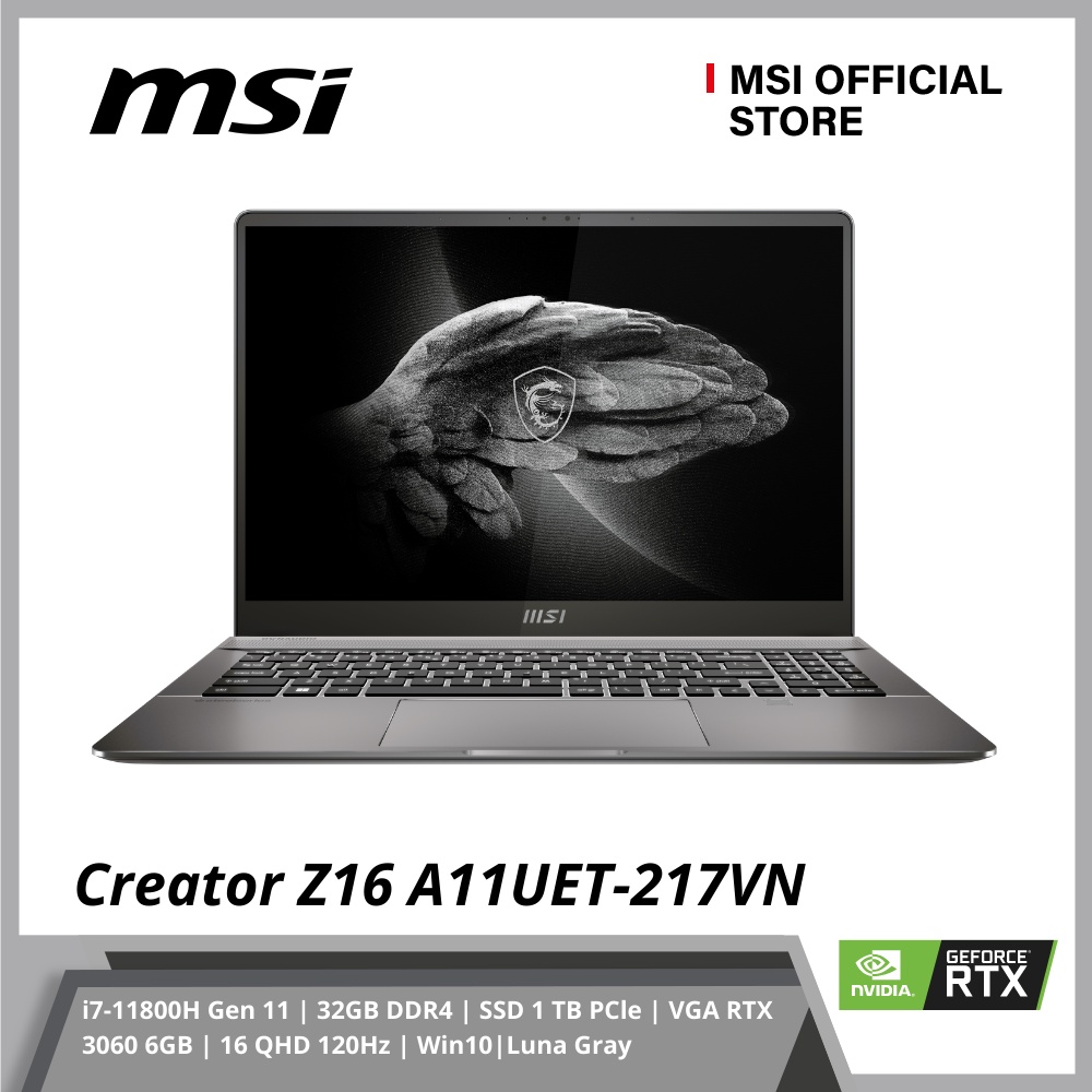 Laptop MSI Creator Z16 A11UET-217VN (i7-11800H Gen 11/32GB DDR4/SSD 1 TB PCle/VGA RTX 3060 6GB/16 QHD 120Hz/W10 Gray