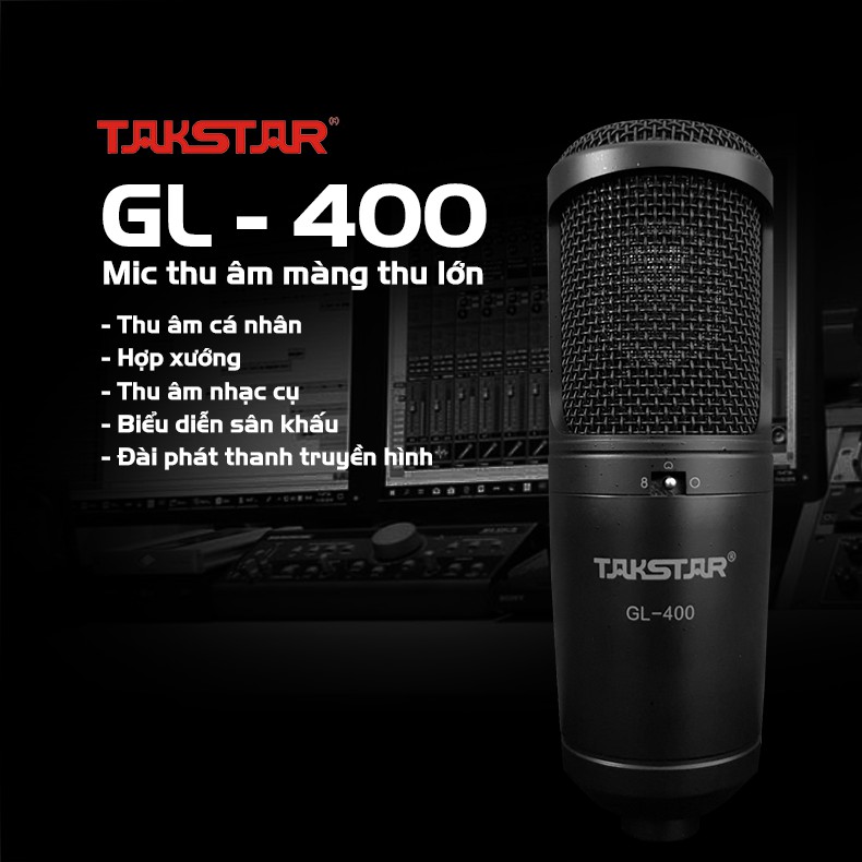 Mic Thu Âm Livestream Hát Karaoke Takstar GL-400 Lọc Ồn, Độ Nhạy Cao, Tần Số Rộng Chính Hãng Cao Cấp Bảo Hành 1 Năm