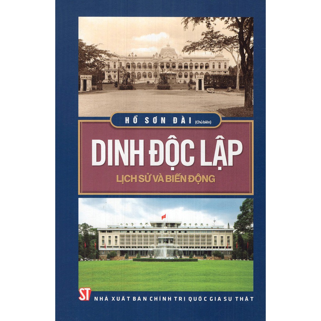 Sách - Dinh Độc Lập, Lịch Sử Và Biến Động | BigBuy360 - bigbuy360.vn