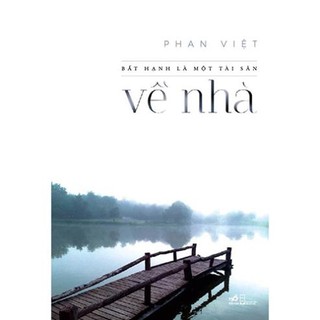 - về nhà - bất hạnh là một tài sản