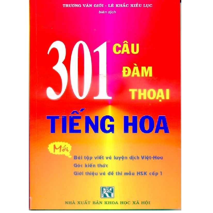 Sách - 301 Câu Đàm Thoại Tiếng Hoa (Bản mới, Khổ lớn) có chỉnh sửa bổ sung đề thi mẫu HSK CẤP 1