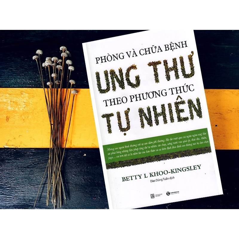 Sách - Phòng Và Chữa Bệnh Ung Thư Theo Phương Pháp Tự Nhiên (Tái Bản)