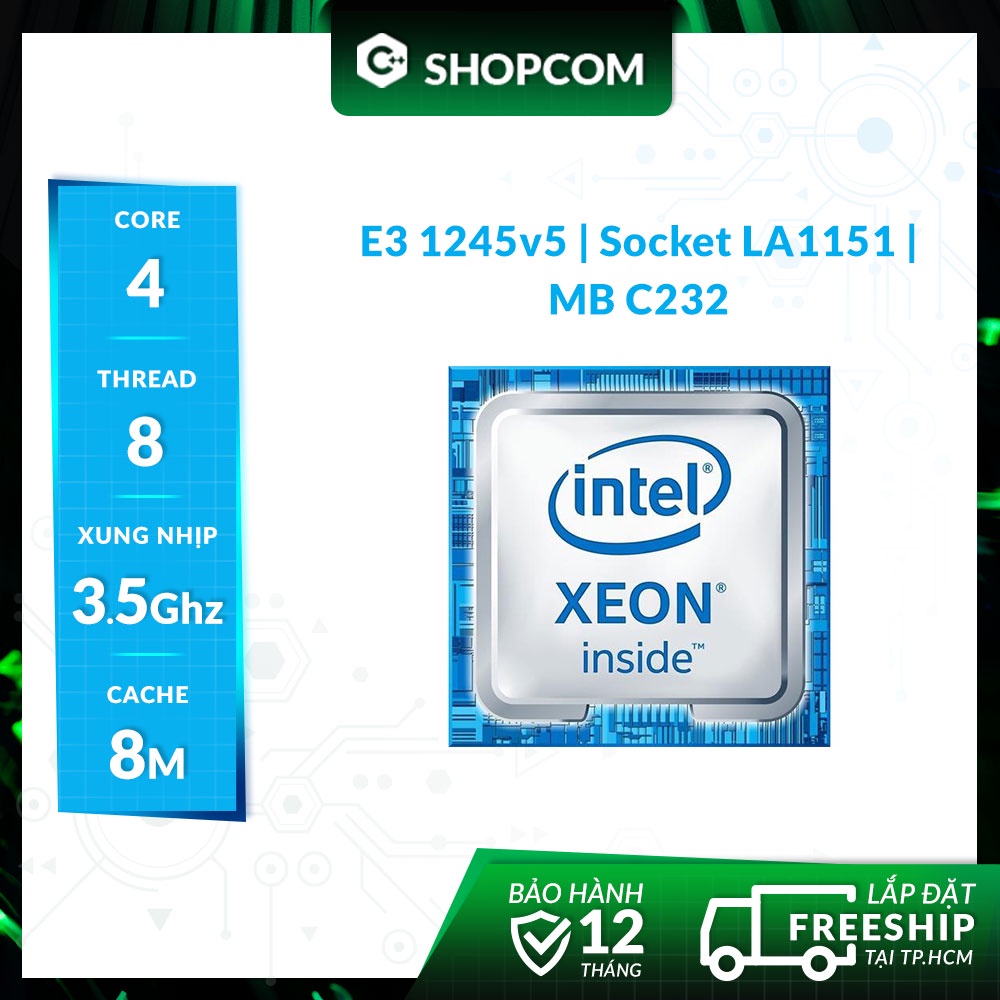 [BH 12 THÁNG 1 ĐỔI 1] Intel Xeon E3 1245 v5 - 4 Core 8 Threads 8M Cache linh kiện chính hãng Shopcom