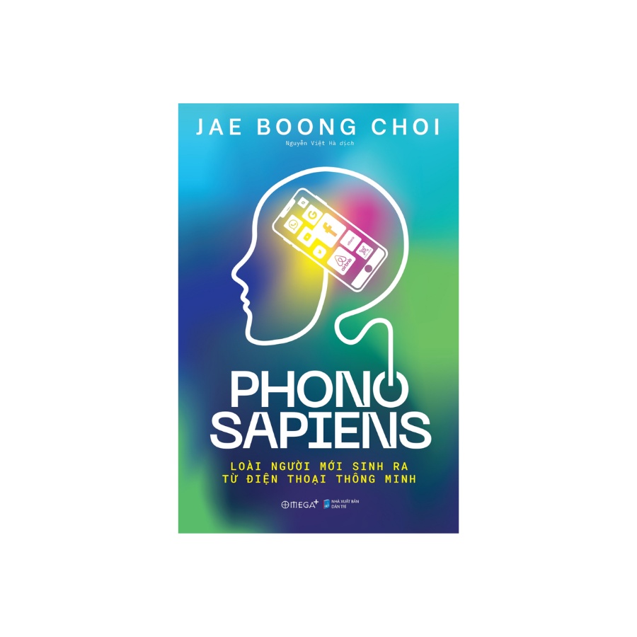 Sách Phono Sapiens - Loài Người Mới Sinh Ra Từ Điện Thoại Thông Minh