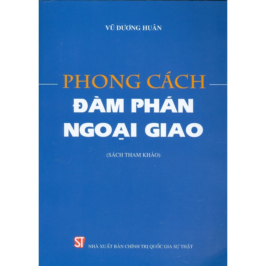 Sách Phong Cách Đàm Phán Ngoại Giao - Nhà Xuất Bản Chính Trị Quốc Gia Sự Thật