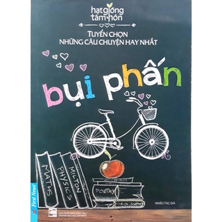 Sách - Bụi Phấn - Tuyển Chọn Những Câu Chuyện Hay Nhất Tình Thầy Trò (Tái bản)
