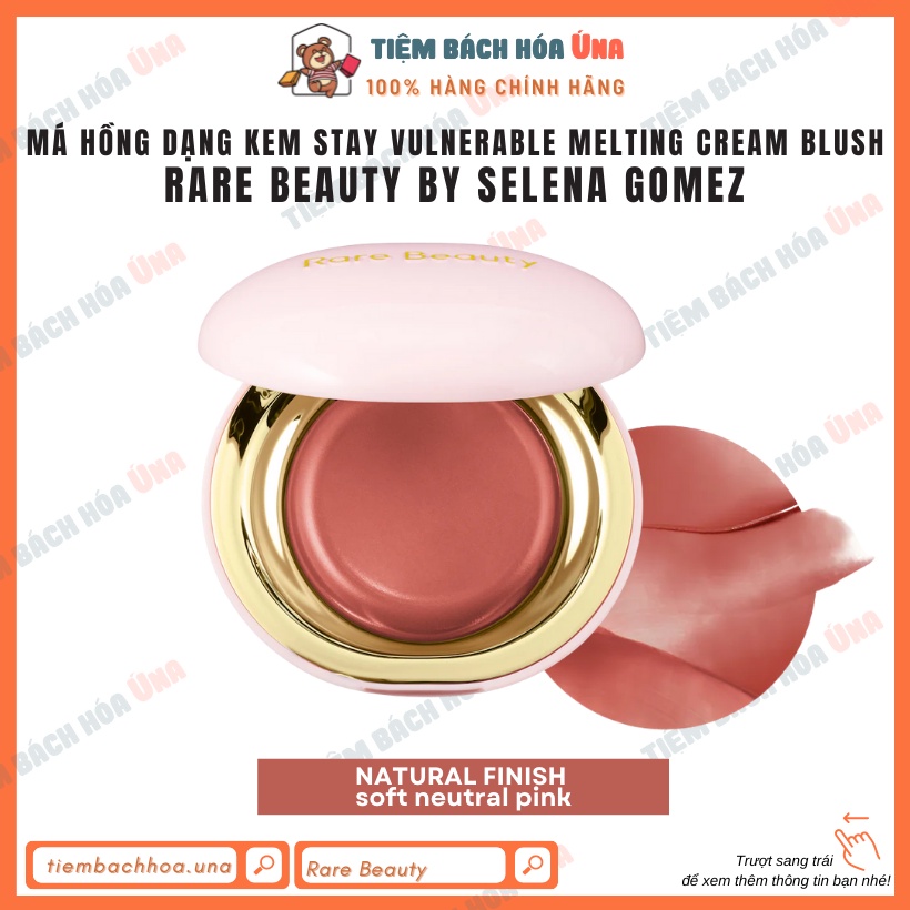 Má hồng dạng kem Stay Vulnerable Melting Cream Blush Rare Beauty by Selena Gomez