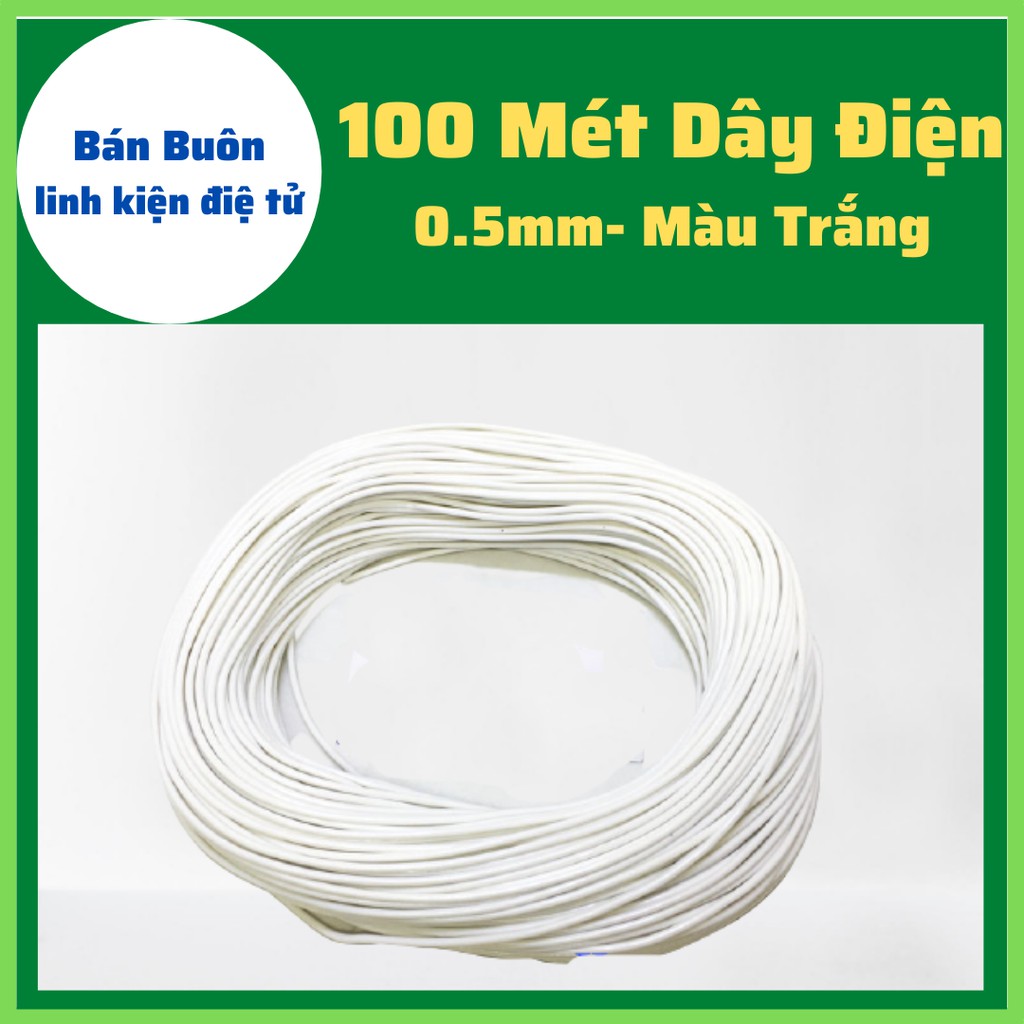 100 mét dây điện đơn 1x0.5mm, dây điện 0.5mm màu trắng, dây điện 0.5mm loại tốt