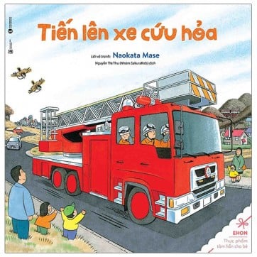 Sách - Ehon - Thực Phẩm Tâm Hồn Cho Bé - Tiến Lên Xe Cứu Hỏa (Tái Bản 2024) - Thái Hà