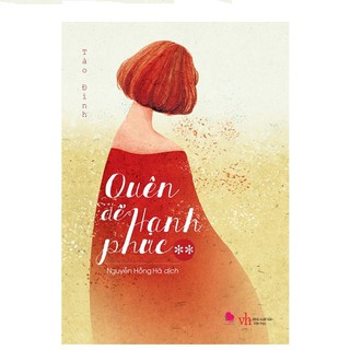 Sách - Quên Để Hạnh Phúc