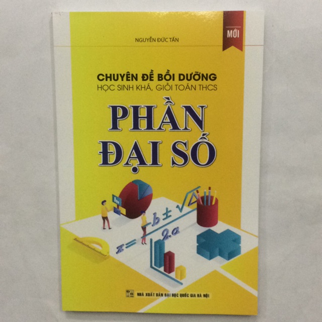 Sách - Chuyên đề Bồi dưỡng học sinh khá, giỏi Toán THCS Phần Đại số