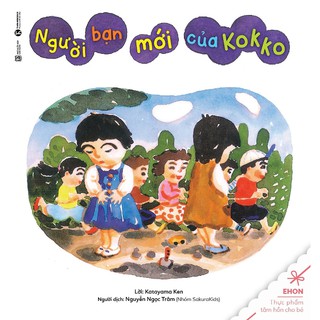 Sách truyện ehon - thực phẩm tâm hồn cho bé - người bạn mới của kokko