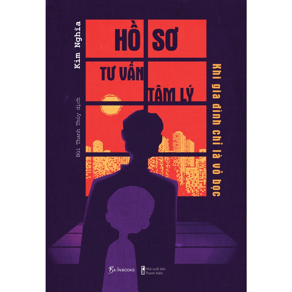 Sách - Hồ Sơ Tư Vấn Tâm Lý - Khi Gia Đình Chỉ Là Vỏ Bọc