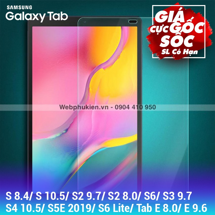 Kính cường lực Galaxy Tab E 9.6/E 8.0/S 10.5/S2/S3/S4/S6/S6 Lite/S5e/S7 Plus/T561/P615/T725/T375/S7/T835/T825/T865/T815