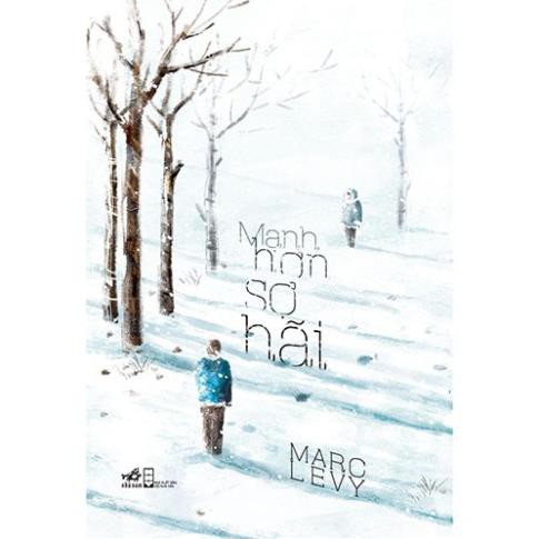 Sách - Tiểu Thuyết: Mạnh Hơn Sợ Hãi [Nhã Nam]