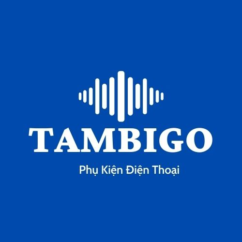 Phụ Kiện Điện Thoại - TAMBIGO