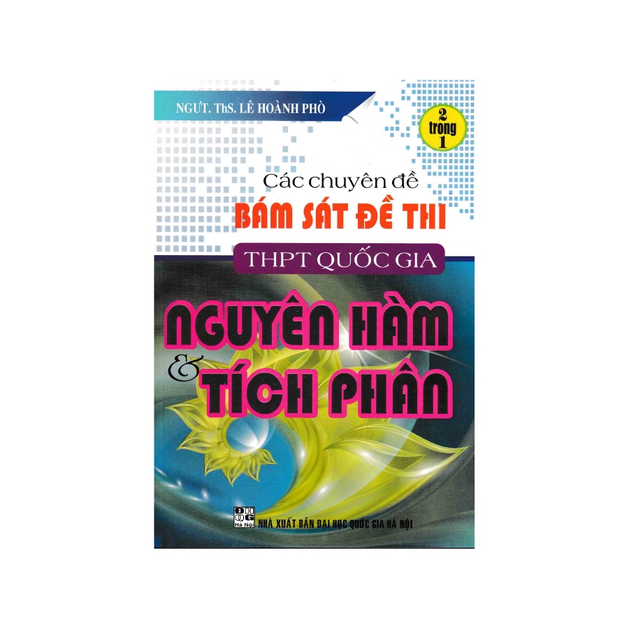 Sách - Các Chuyên Đề Bám Sát Đề THi THPT Phần Nguyên Hàm Tích Phân