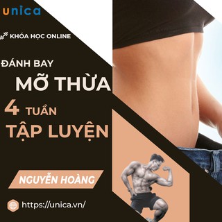 Toàn quốc- [E-voucher] FULL khóa học SỨC KHỎE - Đánh bay mỡ thừa trong 4 tuần tập luyện [UNICA.VN]