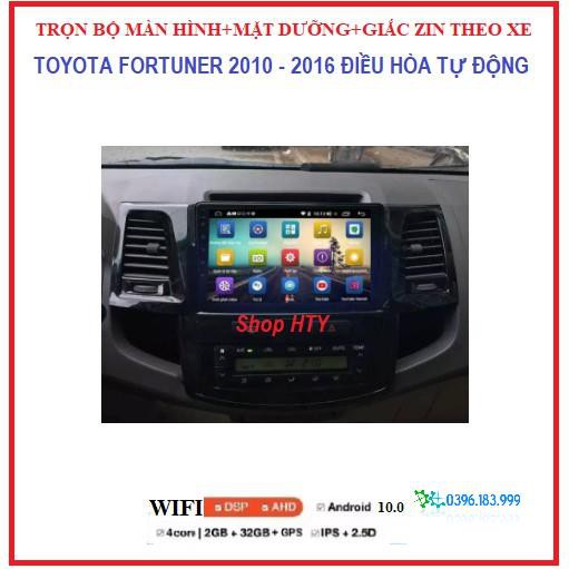 Chọn Bộ màn hình androi + Mặt Dưỡng và giắc zin Xe FORTUNER điều hòa tự động đời  2010-2016 tích hợp  xem camera,Navitel