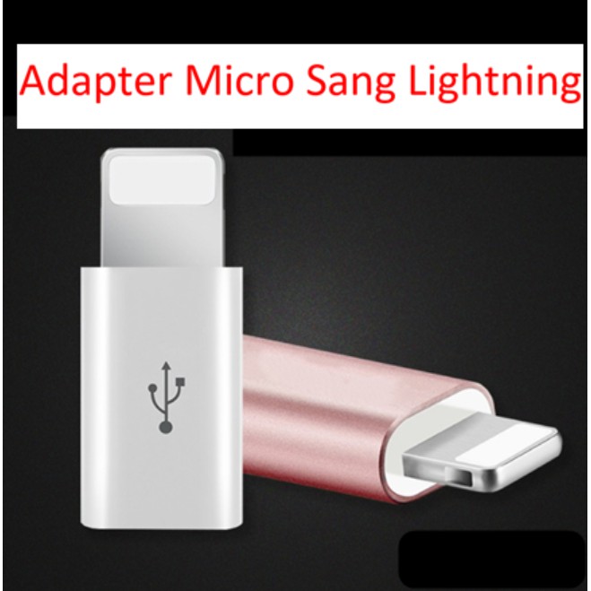 Đầu chuyển Adapter chuyển đổi từ đầu Micro USB sang đầu Lightning cho iPhone, iPad (Vào Micro USB ra Lightning)