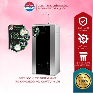 Máy lọc nước R.O nước mặn, nước lợ Kangaroo KG3500AVTU 10 lõi- Điện máy Sunmy- Bảo hành chính hãng toàn quốc