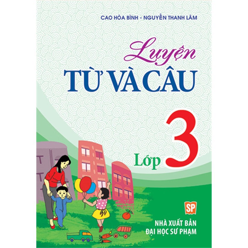 Sách: Luyện Từ Và Câu Lớp 3 (B25)