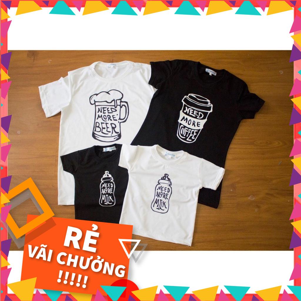 Set áo gia đình Need More Beer, Need more Coffee, Need more Milk - Thời trang  Đồng phục Viet Family