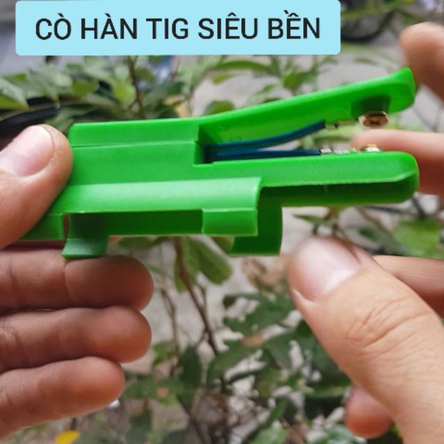 Cò hàn Tig siêu bền