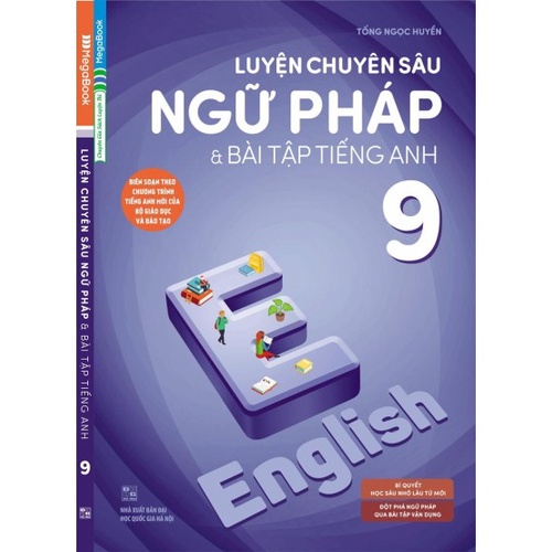 Sách Luyện Chuyên Sâu Ngữ Pháp Và Bài Tập Tiếng Anh 9 (Chương Trình Mới)