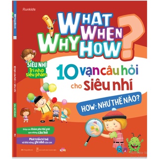 Sách 10 vạn câu hỏi cho siêu nhí - How: Như thế nào?
