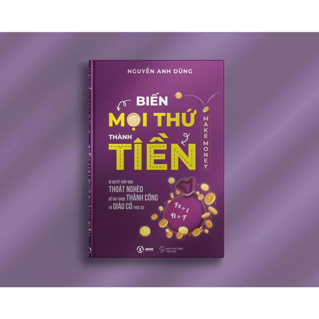Sách - Biến Mọi Thứ Thành Tiền