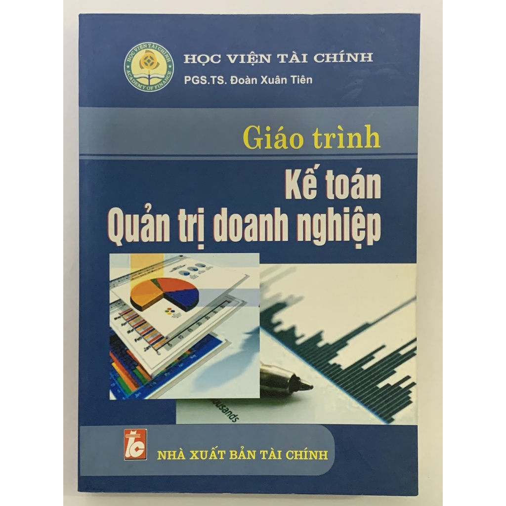Sách - Giáo Trình Kế Toán Quản Trị Doanh Nghiệp ( PGS.TS. Đoàn Xuân Tiên )