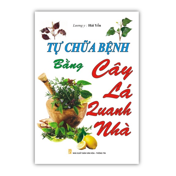 Sách - Tự Chữa Bệnh Bằng Cây Lá Quanh Nhà