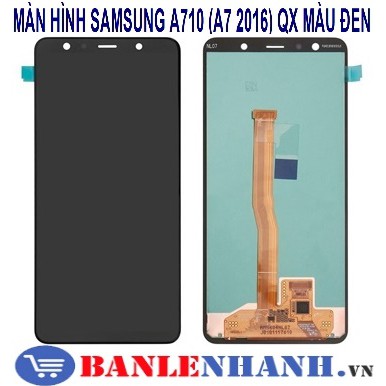 MÀN HÌNH SAMSUNG A710 (A7 2016) QX MÀU ĐEN