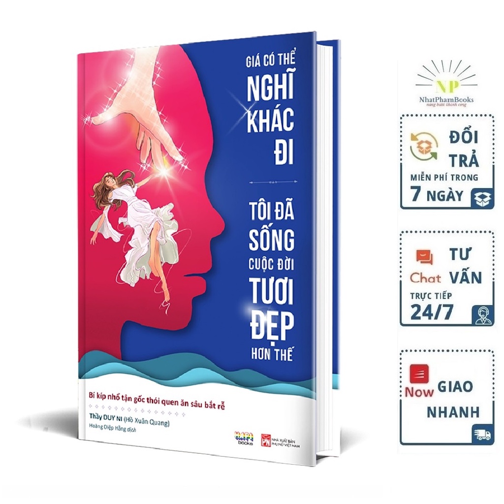 Sách - Giá Có Thể Nghĩ Khác Đi, Tôi Đã Sống Cuộc Đời Tươi Đẹp Hơn Thế