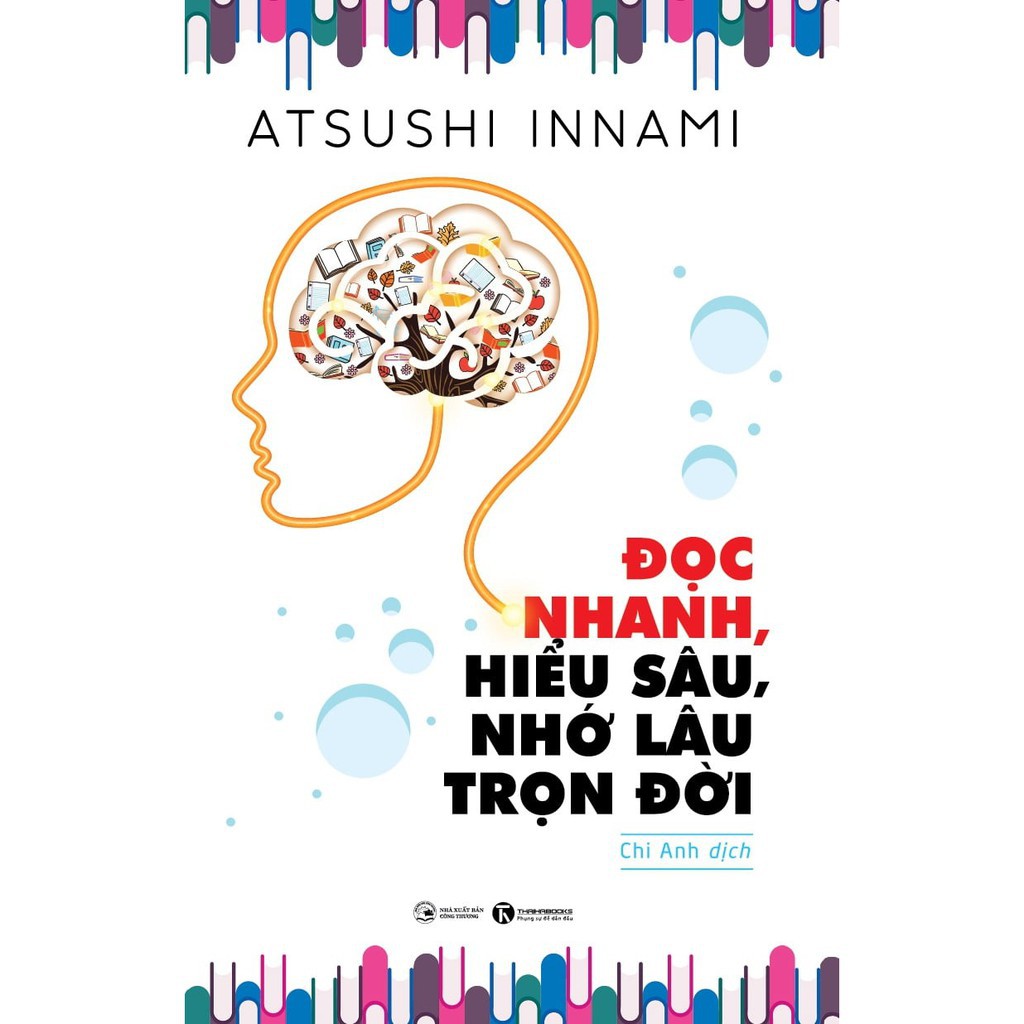 Sách - Đọc Nhanh, Hiểu Sâu, Nhớ Lâu Trọn Đời​ - Atsushi Innami [Thái Hà Books]