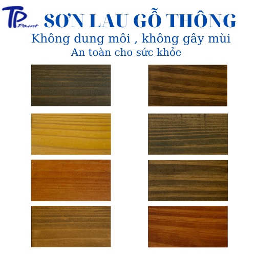 Sơn lau gỗ gốc nước - Bảng màu gỗ Thông , không cần pha dung môi