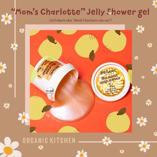 Gel tắm thạch "Bánh Charlotte của mẹ" Organic Kitchen
