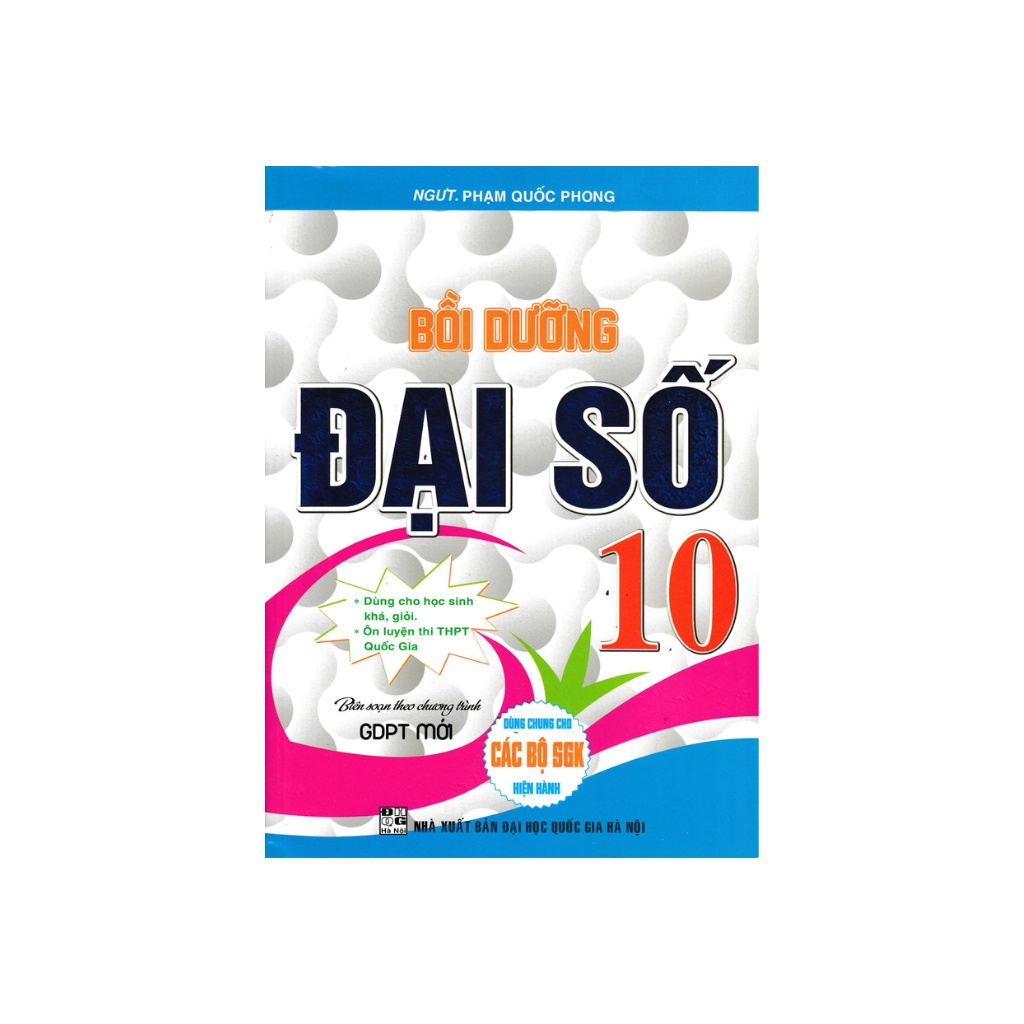Sách - Bồi Dưỡng Đại Số 10 (Biên Soạn Theo Chương Trình GDPT Mới)