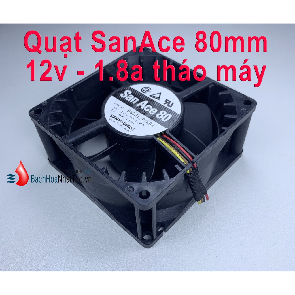 Quạt SanAce DC 12v-1.8a Vuông 80mm Tháo Nguồn