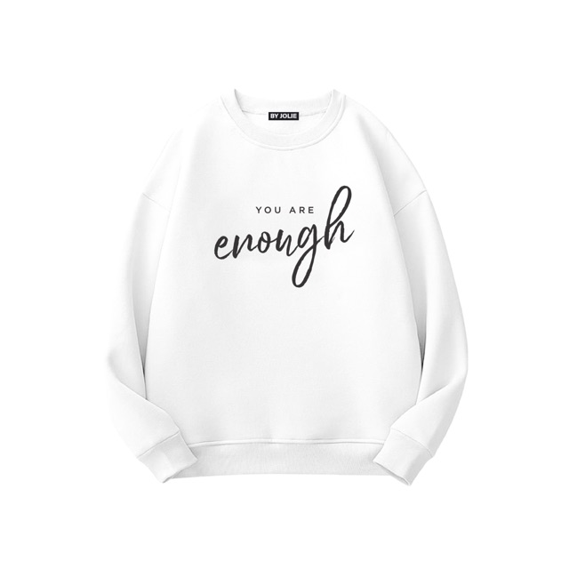 ÁO SWEATER NỈ BÔNG &quot;YOU ARE ENOUGH&quot;