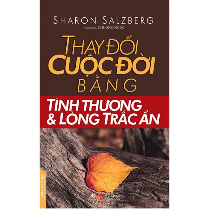 Sách Thay Đổi Cuộc Đời Bằng Tình Thương & Lòng Trắc Ẩn