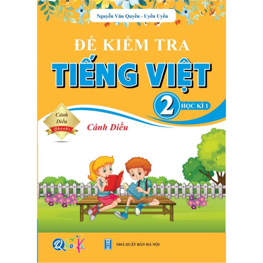 Sách Đề Kiểm Tra Tiếng Việt Lớp 2 Cánh Diều Học Kì 1 (1 cuốn)