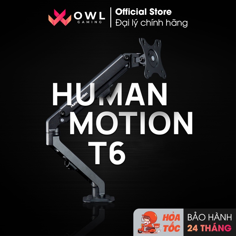 Giá treo / ARM màn hình Human Motion T6 (Hàng chính hãng) - Tay treo linh hoạt, cứng cáp, chịu lực lớn, chuẩn Vesa