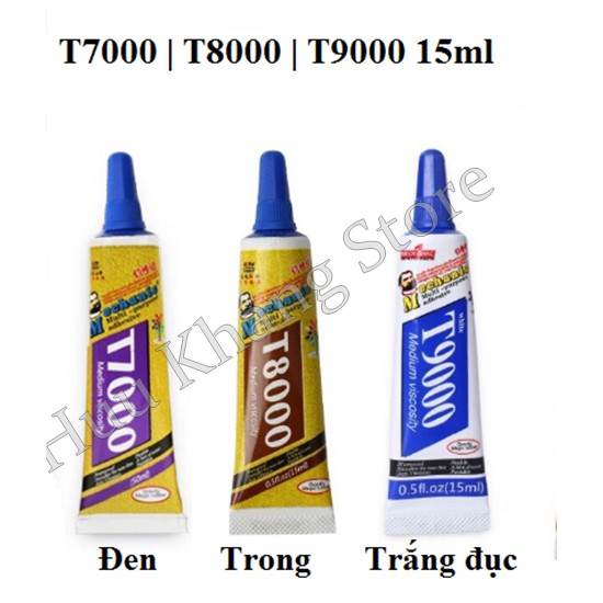 Keo T7000(đen) | T8000(trong) | T9000(trắng đục) | 15ml