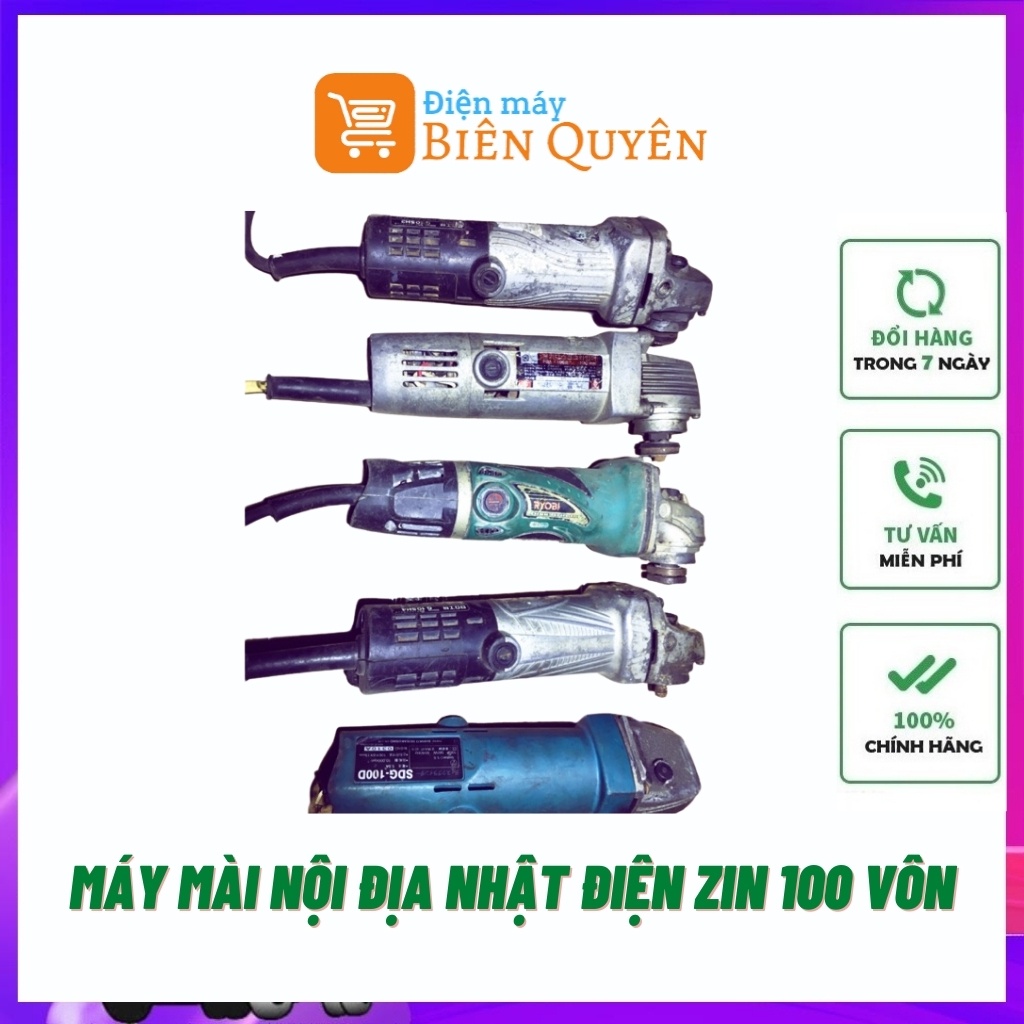 Máy Mài Nhật Bãi Điện Zin 100 vôn Chất Lượng Còn Tốt 1 Đổi 1 Trong 7 Ngày Đầu tiên Sử Dụng