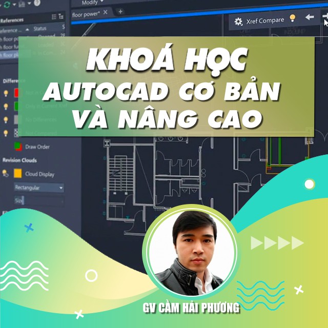 Khóa học Autocad Cơ Bản Và Nâng Cao , GV Cầm Hải Phương UNICA.VN